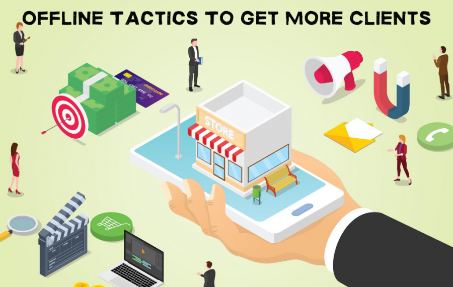 Offline Marketing Tactics To Get More Clients For Your Business ...